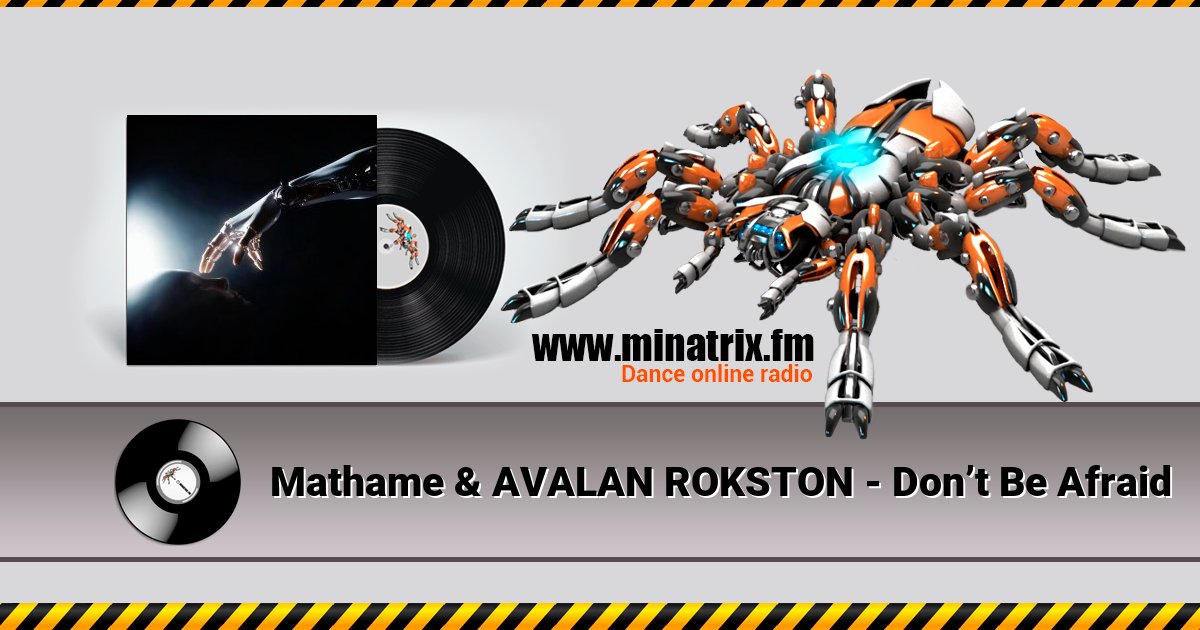 Mathame & AVALAN ROKSTON - Don’t Be Afraid Listen online and download MP3