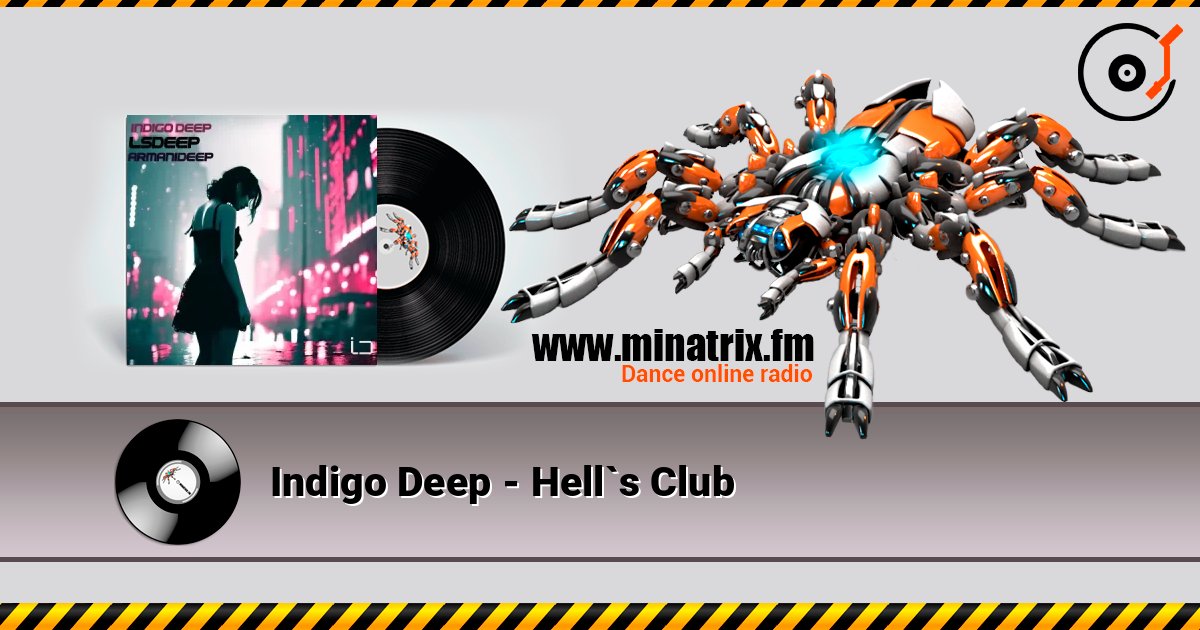Indigo Deep - Hell`s Club listen online in high quality | Minatrix.FM