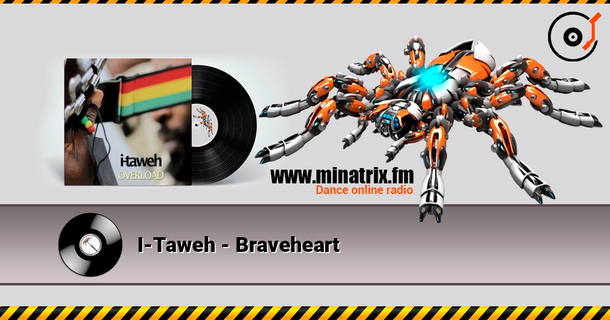 I-Taweh - Braveheart listen online in high quality | Minatrix.FM