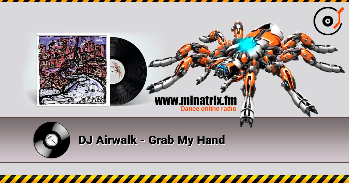 DJ Airwalk - Grab My Hand listen online in high quality | Minatrix.FM