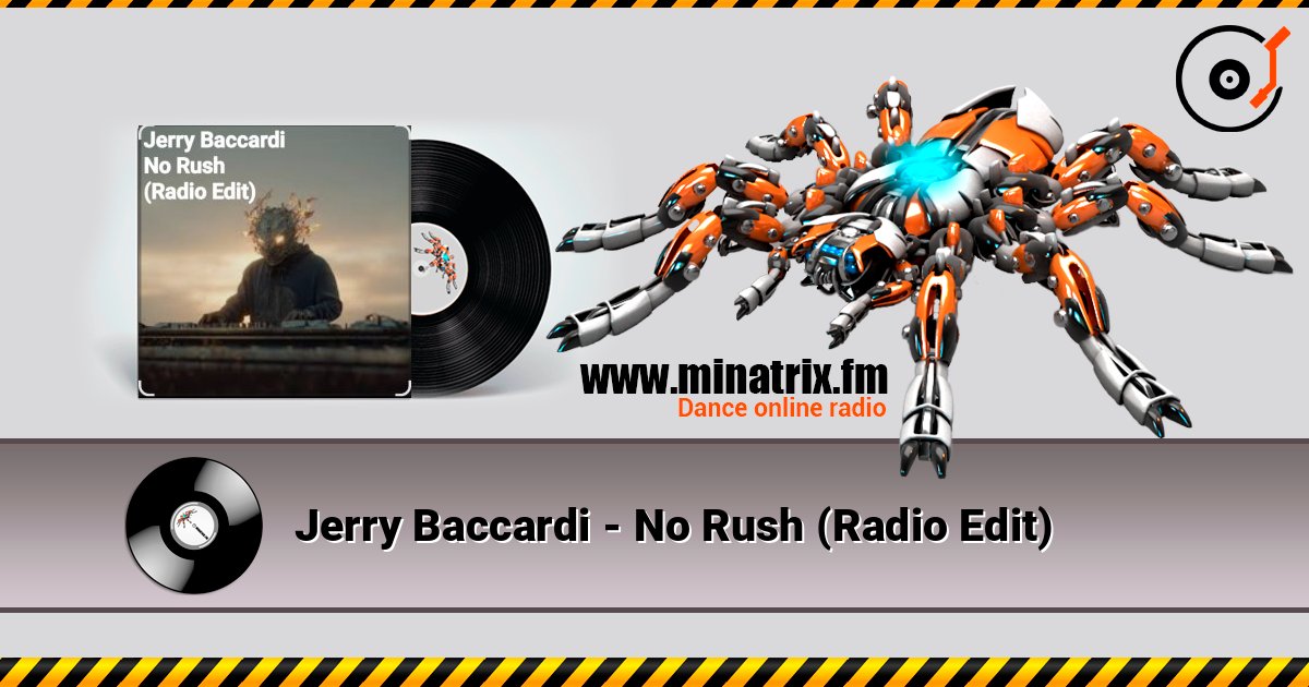 Jerry Baccardi - No Rush (Radio Edit) listen online in high quality | Minatrix.FM
