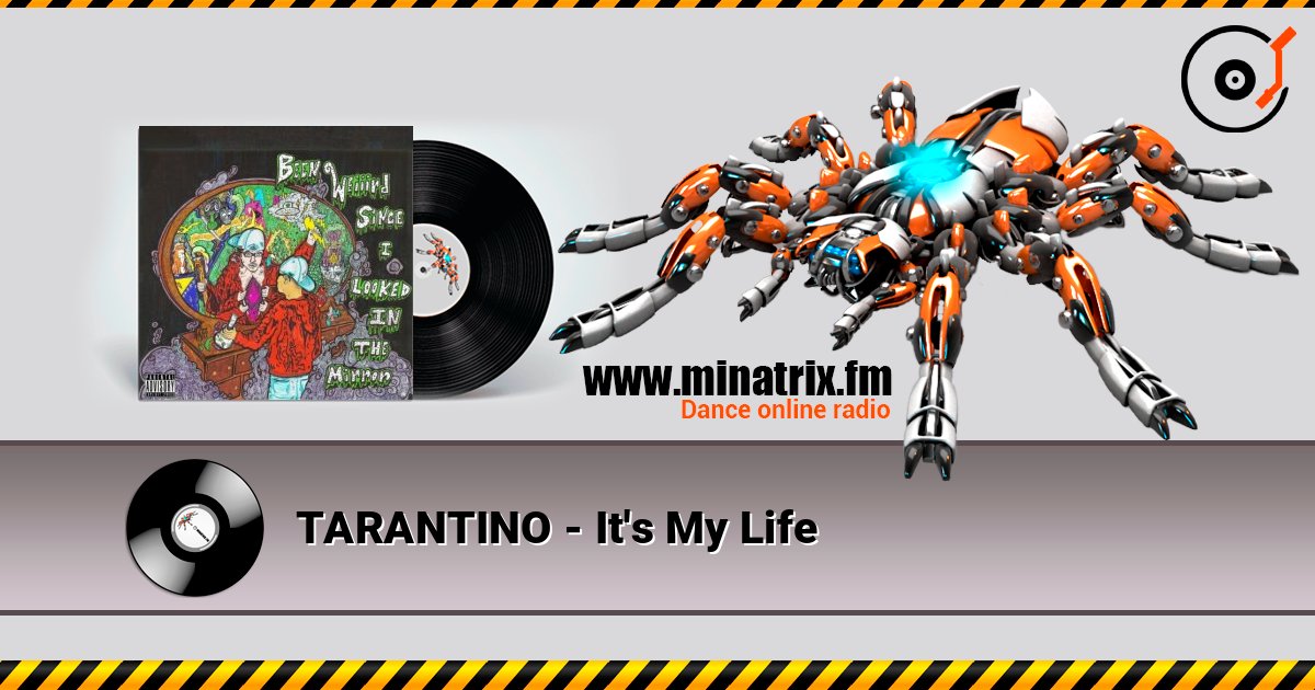 TARANTINO - It's My Life listen online in high quality | Minatrix.FM