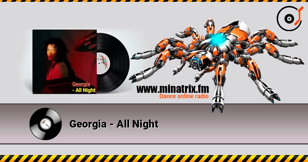 Georgia - All Night listen online in high quality | Minatrix.FM