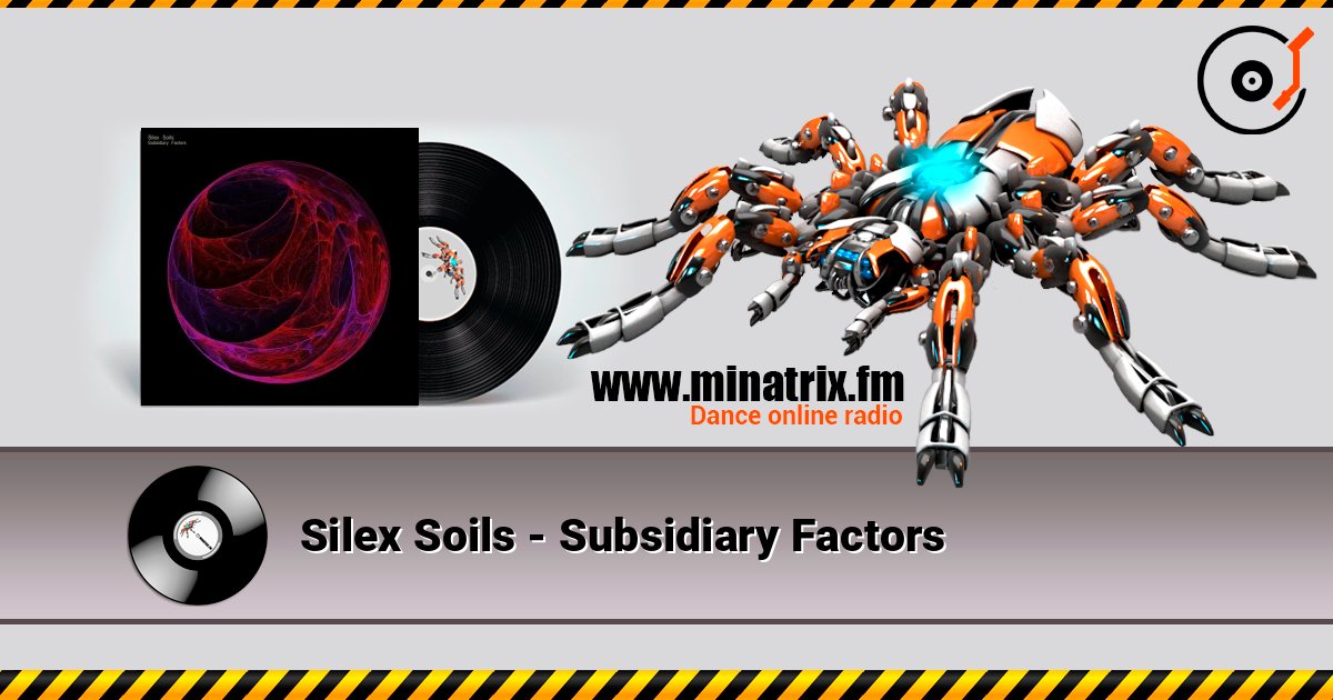 Silex Soils - Subsidiary Factors слухати онлайн у високій якості | Minatrix.FM