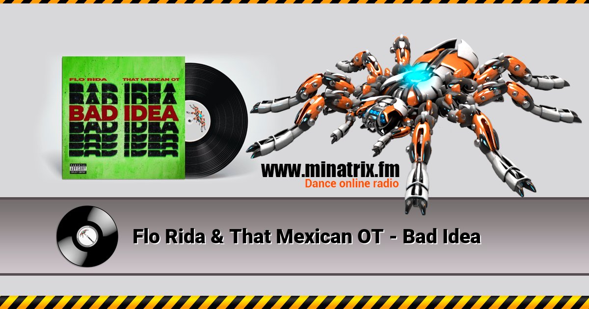 Flo Rida & That Mexican OT - Bad Idea Listen online and download MP3