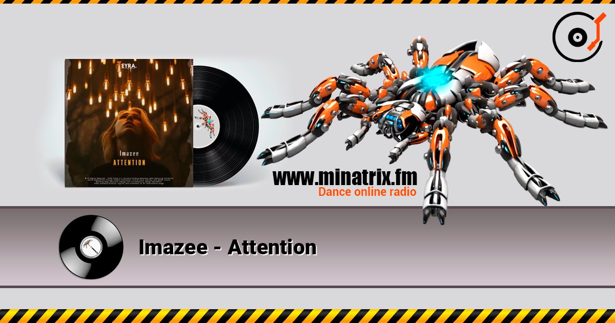 Imazee - Attention listen online in high quality | Minatrix.FM