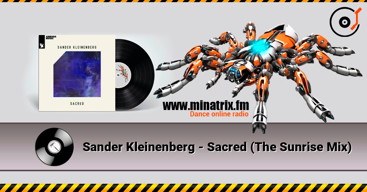 Sander Kleinenberg - Sacred (The Sunrise Mix) слухати онлайн у високій якості | Minatrix.FM