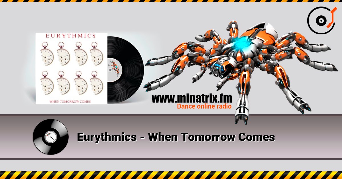Eurythmics - When Tomorrow Comes listen online in high quality | Minatrix.FM