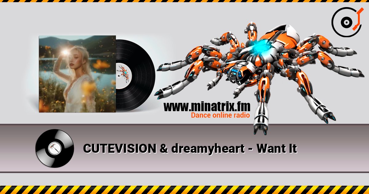 CUTEVISION & dreamyheart - Want It listen online in high quality | Minatrix.FM
