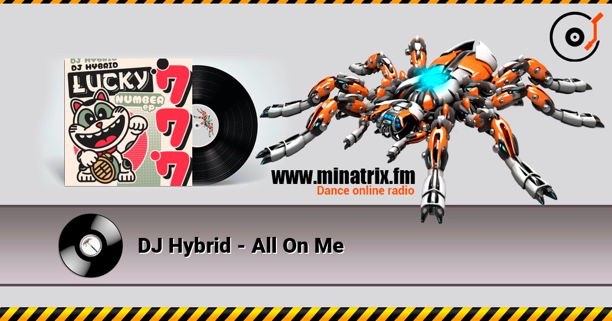 DJ Hybrid - All On Me listen online in high quality | Minatrix.FM