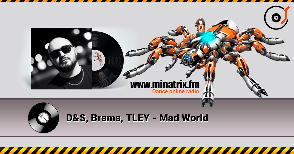 D&S, Brams, TLEY - Mad World listen online in high quality | Minatrix.FM