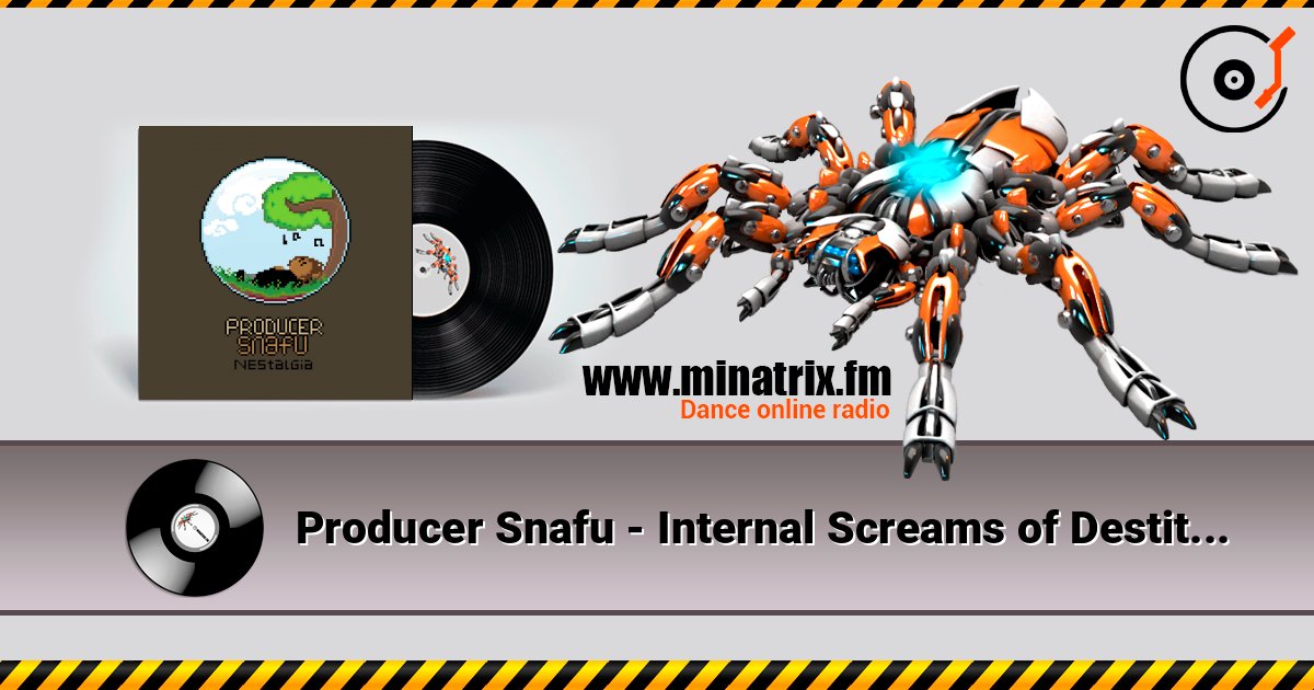 Producer Snafu - Internal Screams of Destitute слухати онлайн у високій якості | Minatrix.FM