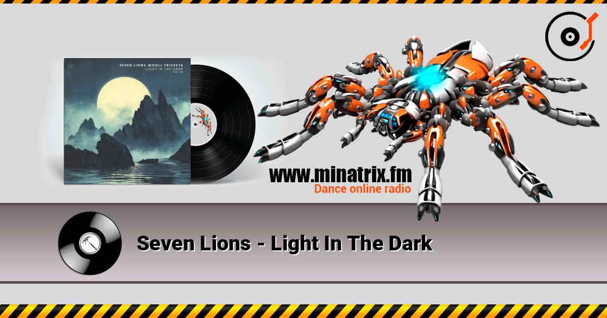 Seven Lions - Light In The Dark слухати онлайн у високій якості | Minatrix.FM