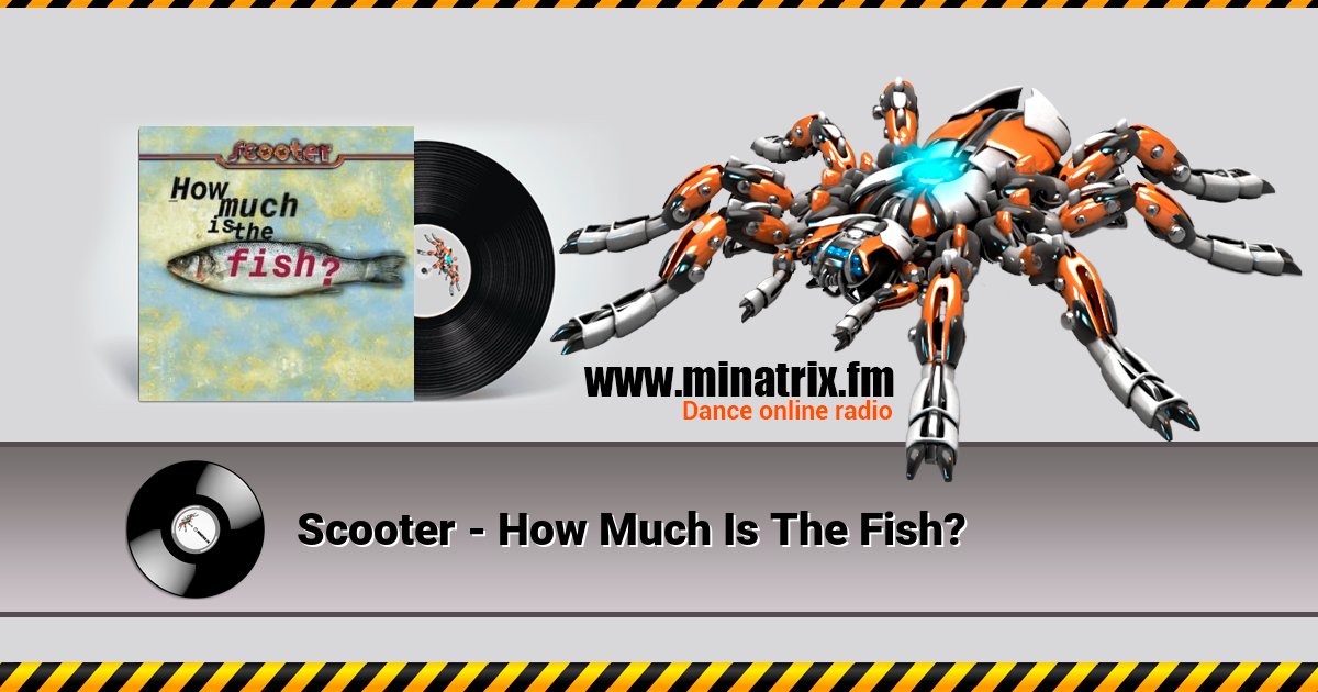 Scooter - How Much Is The Fish? Scooter - How Much Is The Fish? Listen online and download MP3