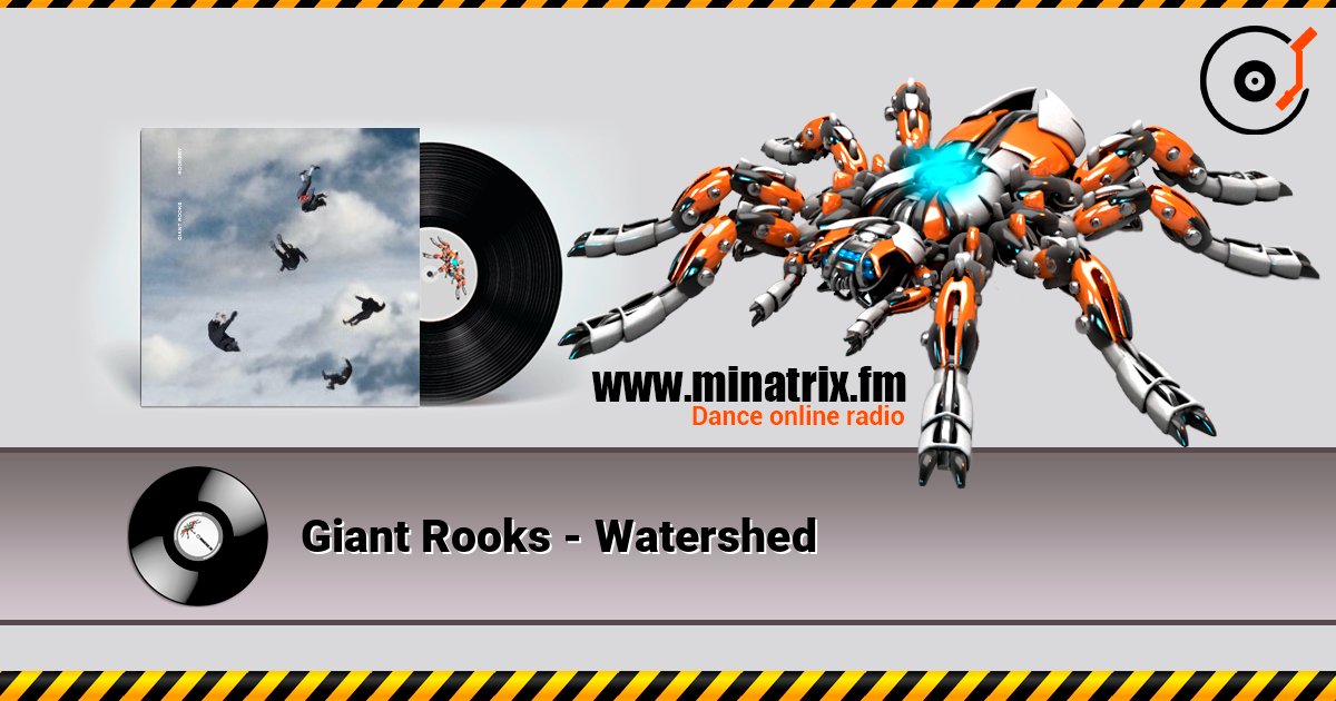 Giant Rooks - Watershed listen online in high quality | Minatrix.FM