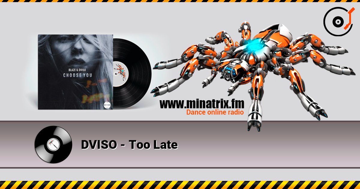 DVISO - Too Late listen online in high quality | Minatrix.FM