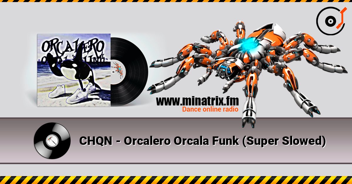 CHQN - Orcalero Orcala Funk (Super Slowed) listen online in high quality | Minatrix.FM
