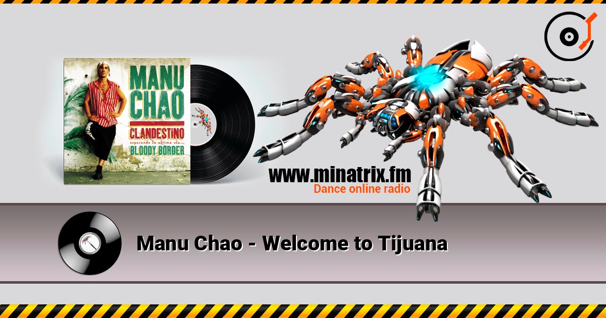 Manu Chao - Welcome to Tijuana слухати онлайн у високій якості | Minatrix.FM