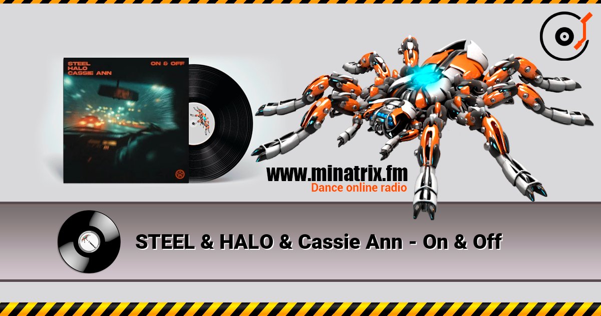 STEEL & HALO & Cassie Ann - On & Off listen online in high quality | Minatrix.FM