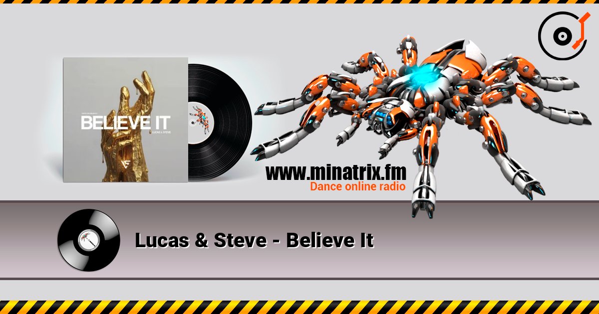 Lucas & Steve - Believe It listen online in high quality | Minatrix.FM
