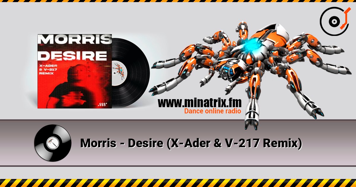 Morris - Desire (X-Ader & V-217 Remix) listen online in high quality | Minatrix.FM