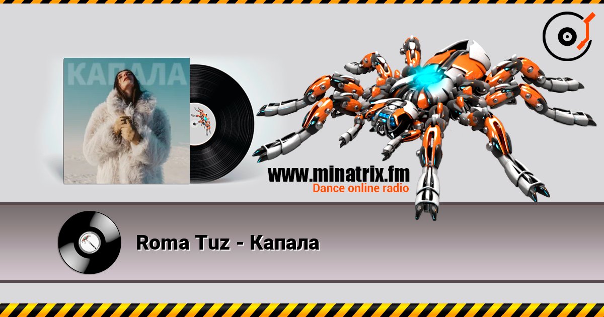 Roma Tuz - Капала listen online in high quality | Minatrix.FM