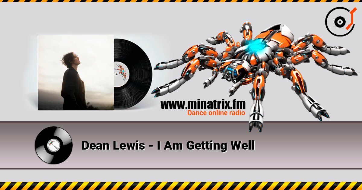Dean Lewis - I Am Getting Well listen online in high quality | Minatrix.FM