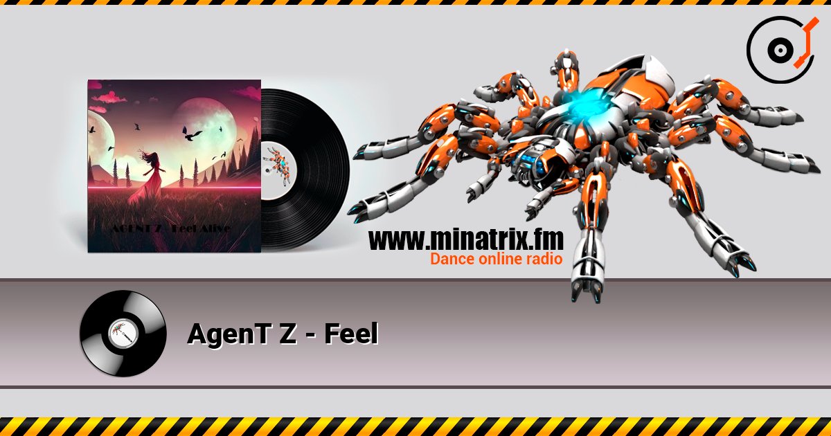 AgenT Z - Feel слухати онлайн у високій якості | Minatrix.FM