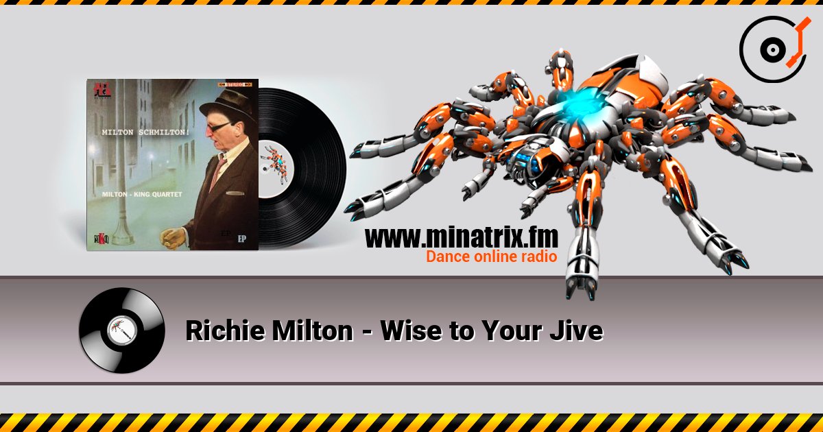 Richie Milton - Wise to Your Jive слухати онлайн у високій якості | Minatrix.FM