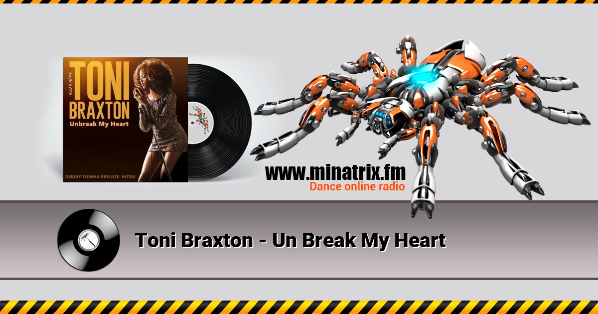 Toni Braxton - Un Break My Heart Toni Braxton - Un Break My Heart Listen online and download MP3