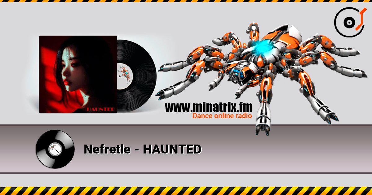 Nefretle - HAUNTED слухати онлайн у високій якості | Minatrix.FM