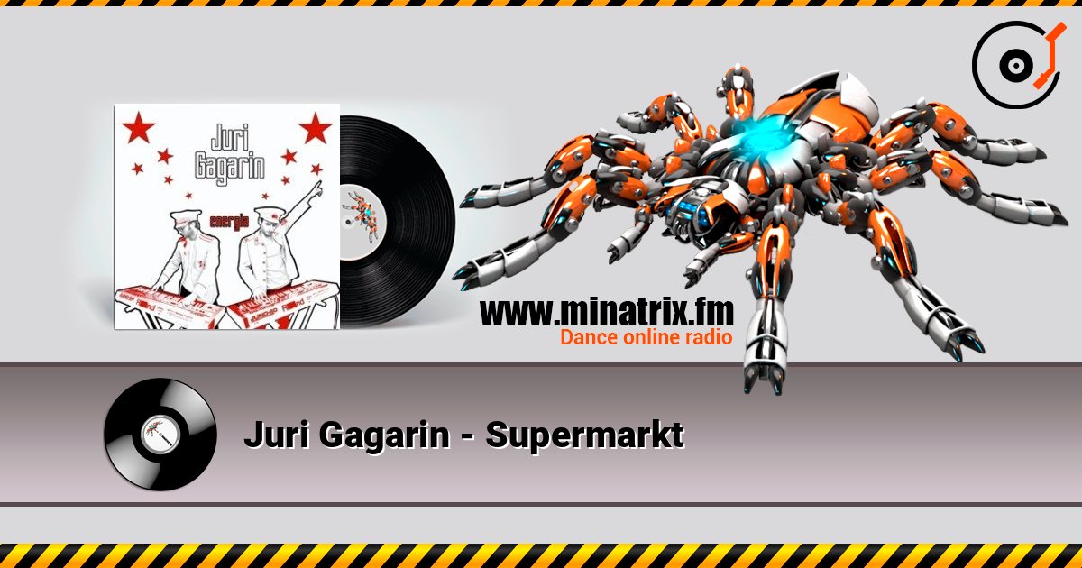 Juri Gagarin - Supermarkt listen online in high quality | Minatrix.FM