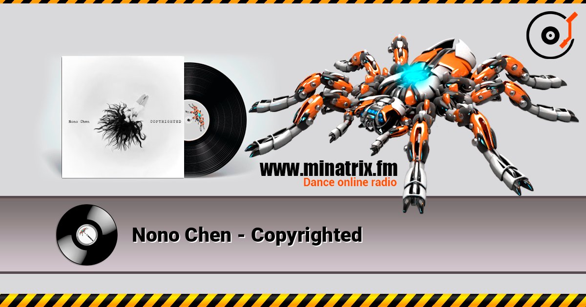 Nono Chen - Copyrighted слухати онлайн у високій якості | Minatrix.FM