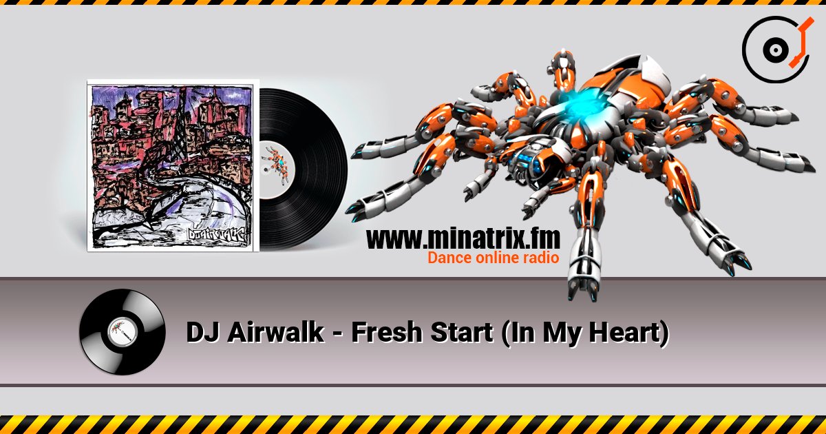 DJ Airwalk - Fresh Start (In My Heart) listen online in high quality | Minatrix.FM