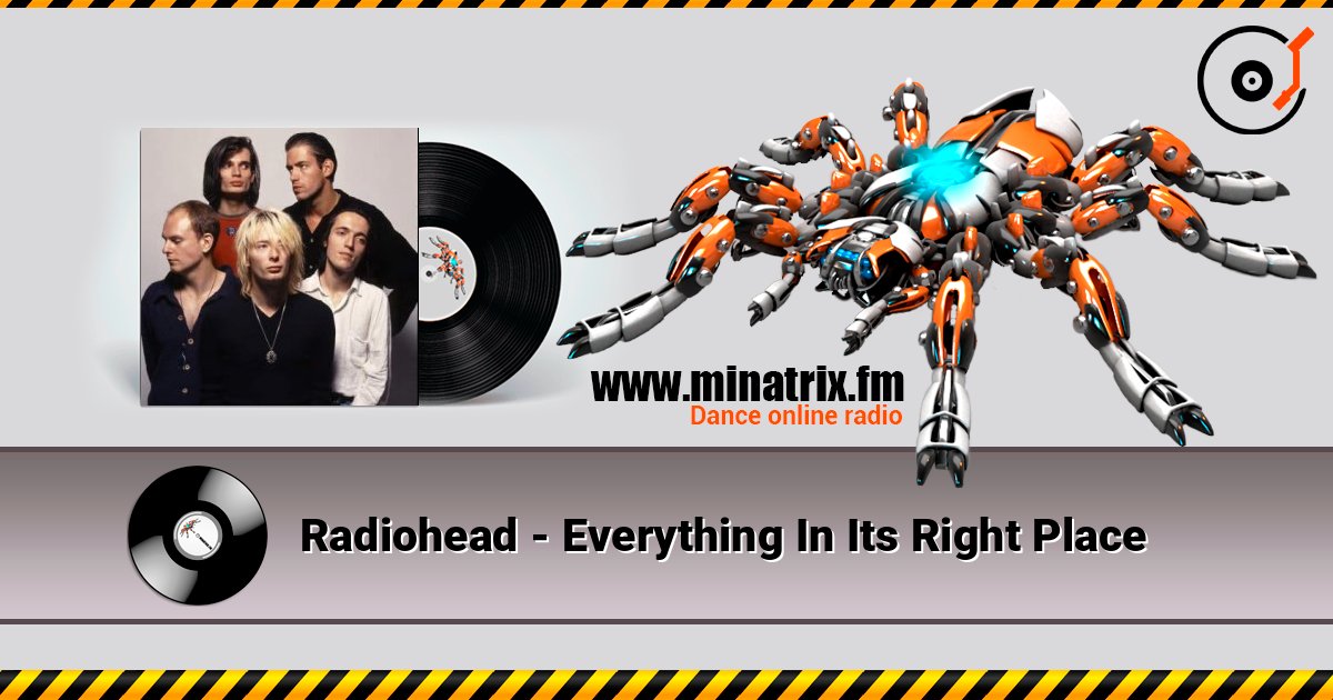 Radiohead - Everything In Its Right Place listen online in high quality | Minatrix.FM