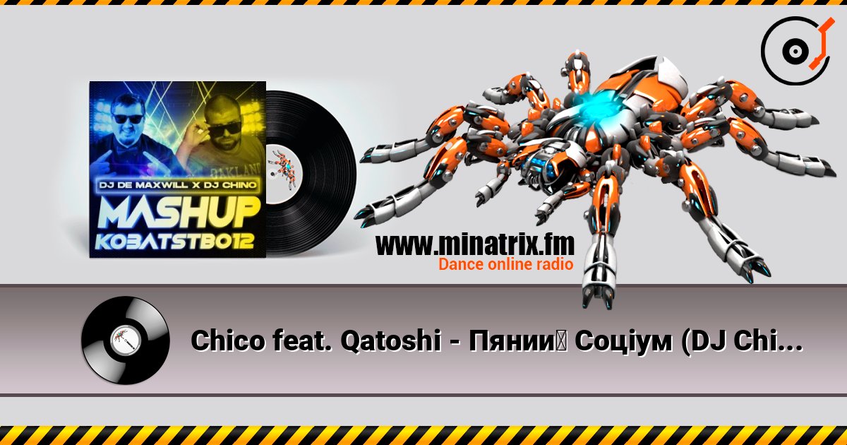 Chico feat. Qatoshi - Пяний Соціум (DJ Chino & DJ De Maxwill Mashup) listen online in high quality | Minatrix.FM