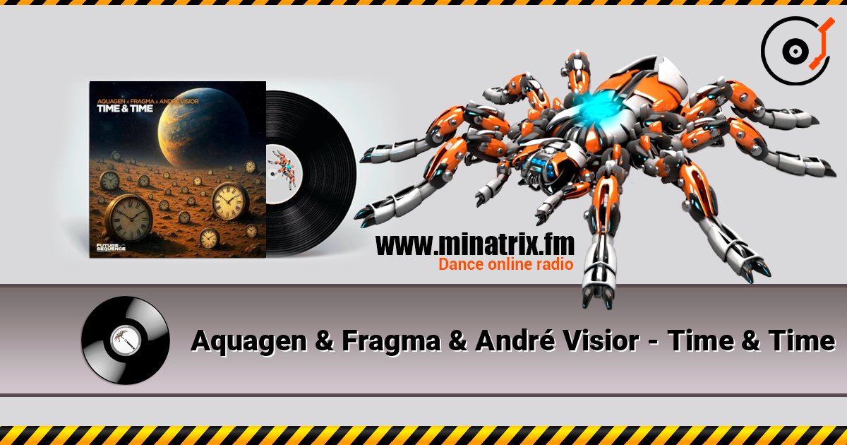 Aquagen & Fragma & André Visior - Time & Time слухати онлайн у високій якості | Minatrix.FM