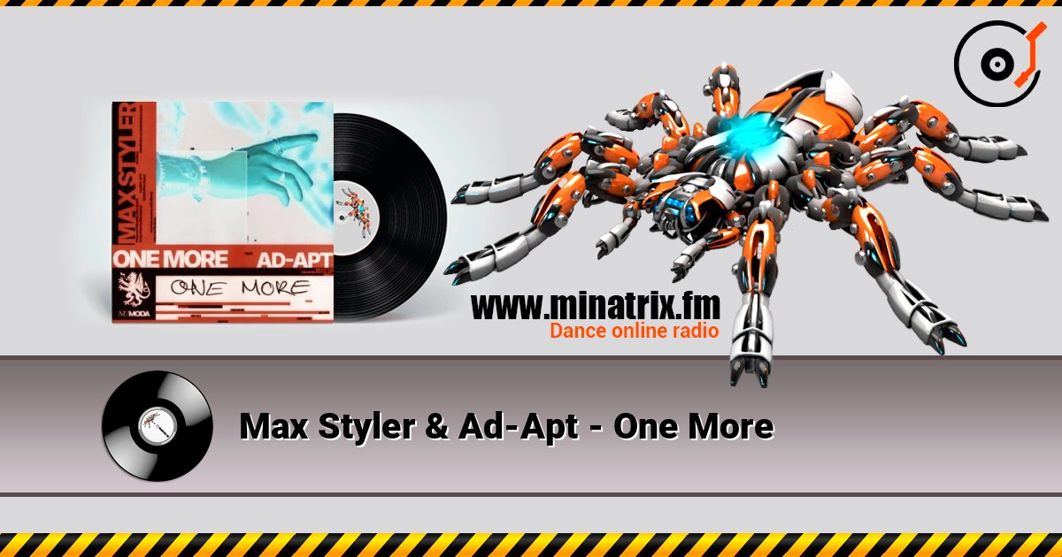Max Styler & Ad-Apt - One More слухати онлайн у високій якості | Minatrix.FM