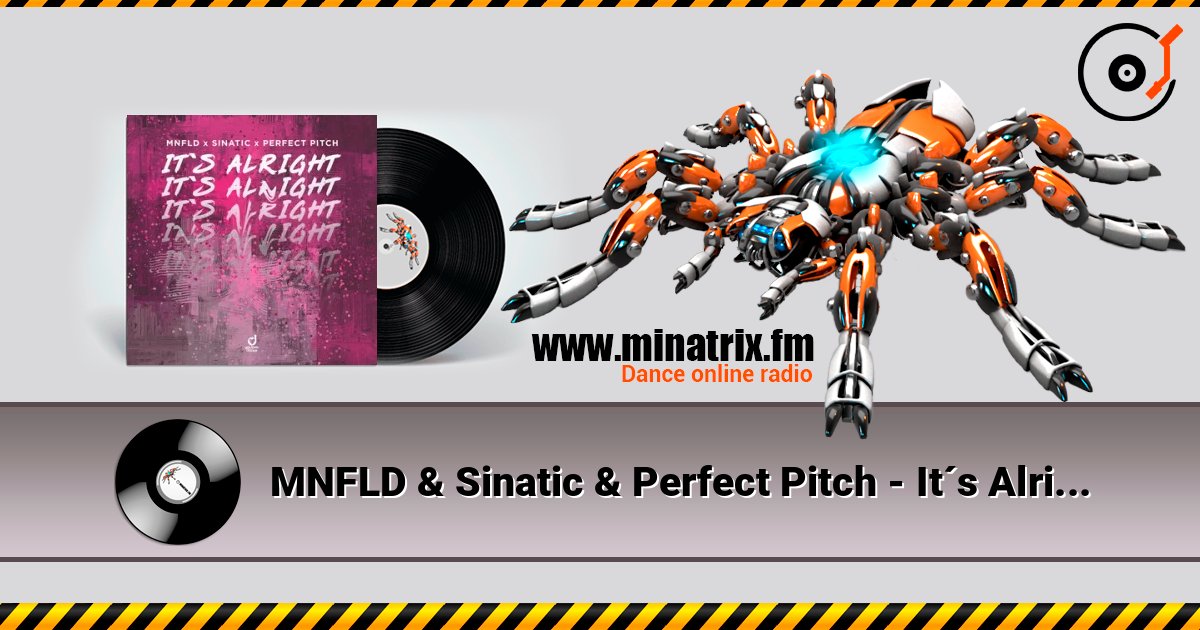 MNFLD & Sinatic & Perfect Pitch - It´s Alright слухати онлайн у високій якості | Minatrix.FM