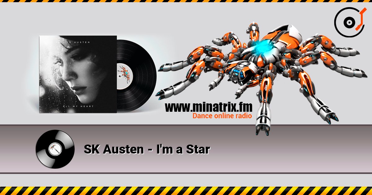 SK Austen - I'm a Star слухати онлайн у високій якості | Minatrix.FM