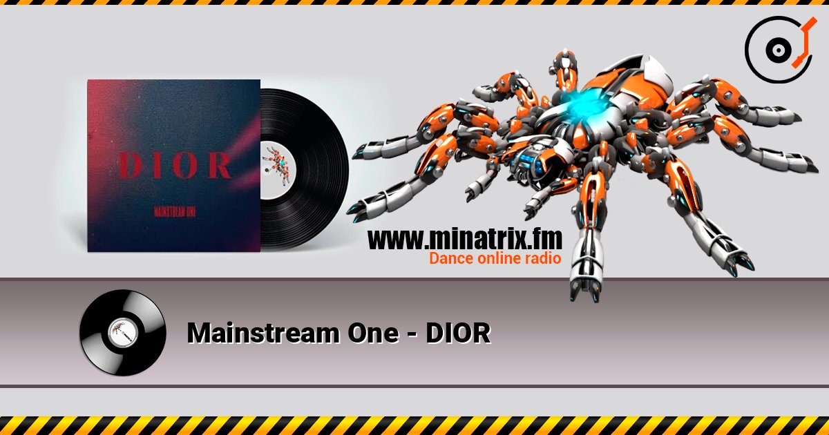 Mainstream One - DIOR слухати онлайн у високій якості | Minatrix.FM