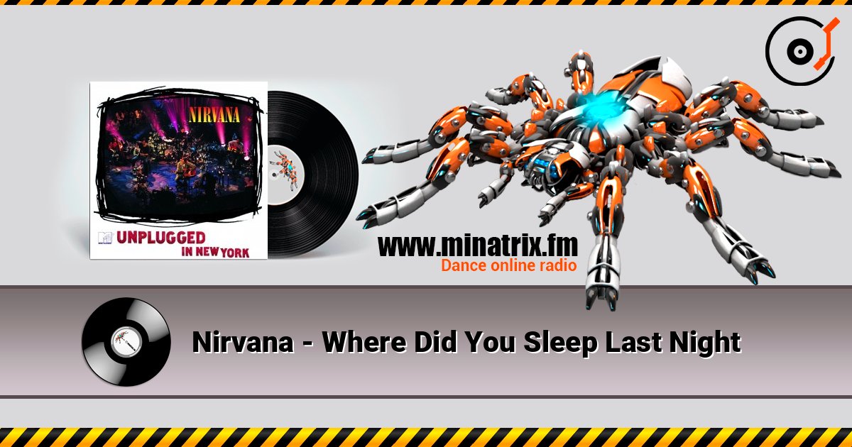 Nirvana - Where Did You Sleep Last Night listen online in high quality | Minatrix.FM