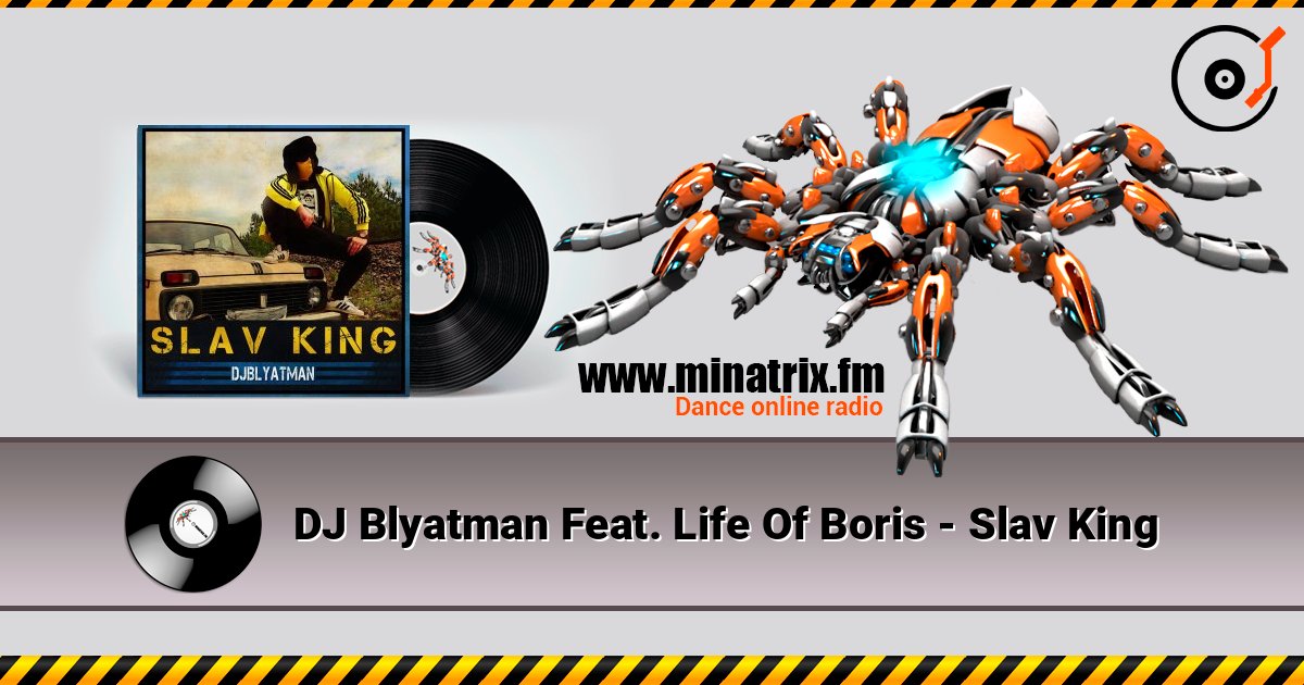 DJ Blyatman Feat. Life Of Boris - Slav King слухати онлайн у високій якості | Minatrix.FM