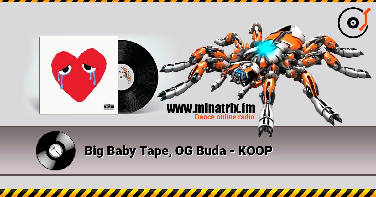 Big Baby Tape, OG Buda - KOOP слухати онлайн у високій якості | Minatrix.FM