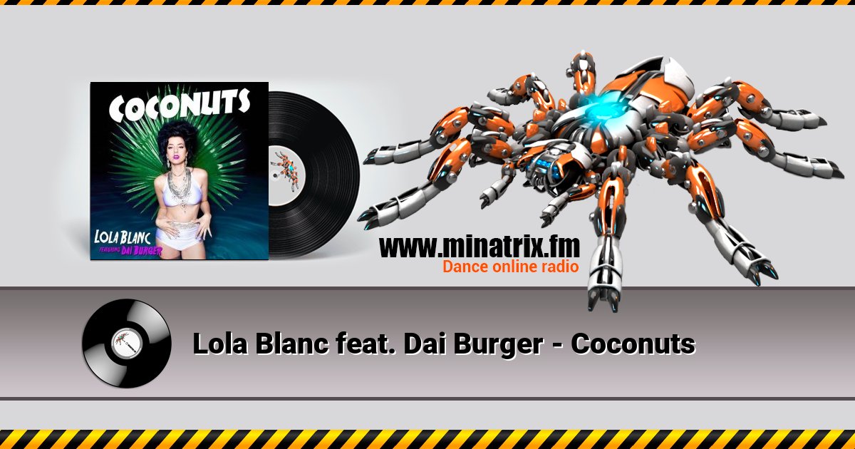 Lola Blanc feat. Dai Burger - Coconuts Lola Blanc feat. Dai Burger - Coconuts Listen online and download MP3