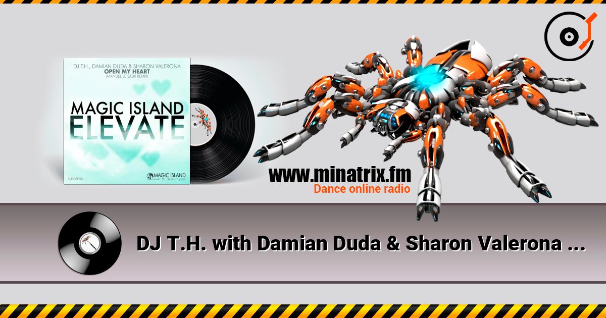 DJ T.H. with Damian Duda & Sharon Valerona - Open My Heart (Extended Mix) слухати онлайн у високій якості | Minatrix.FM