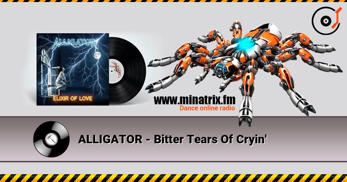 ALLIGATOR - Bitter Tears Of Cryin' слухати онлайн у високій якості | Minatrix.FM