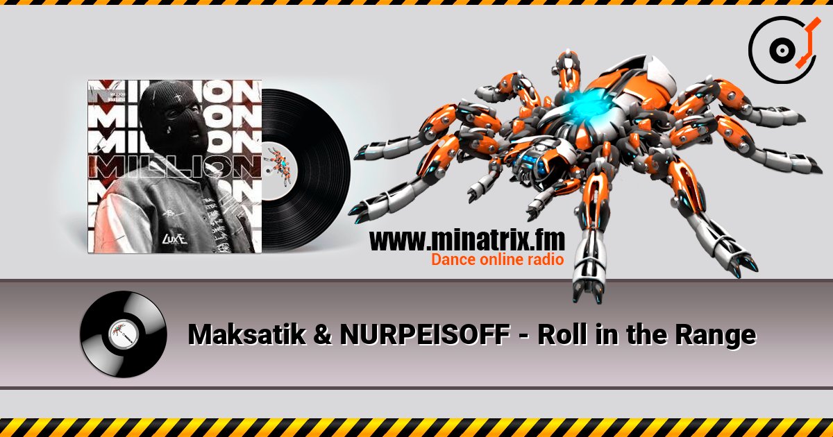 Maksatik & NURPEISOFF - Roll in the Range слухати онлайн у високій якості | Minatrix.FM