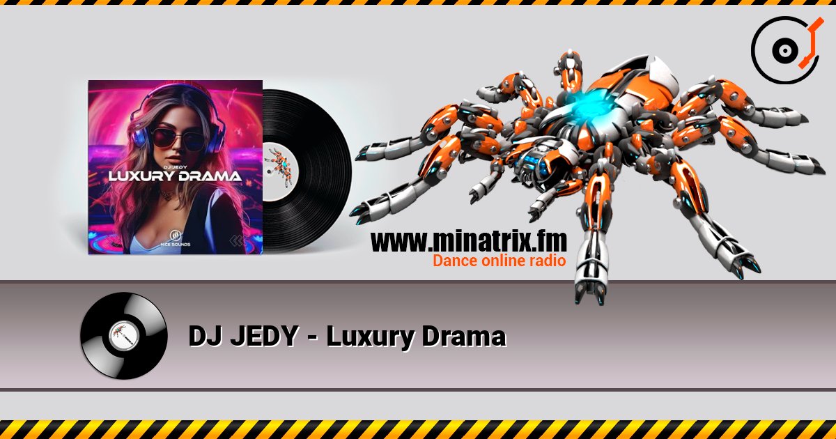 DJ JEDY - Luxury Drama слухати онлайн у високій якості | Minatrix.FM
