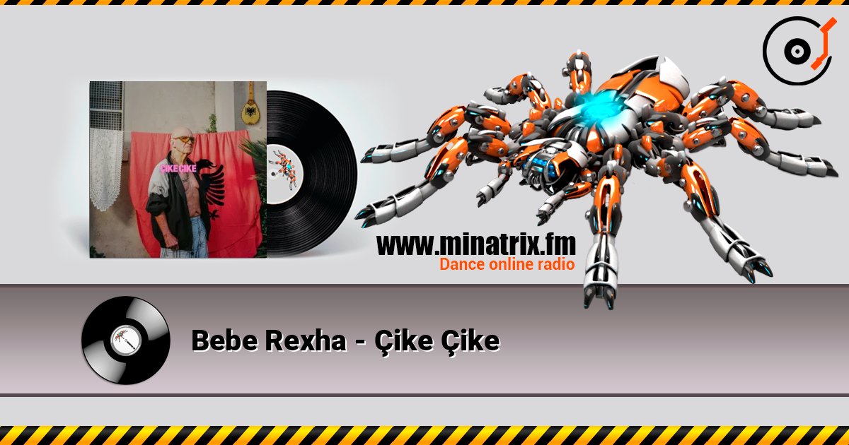 Bebe Rexha - Çike Çike listen online in high quality | Minatrix.FM